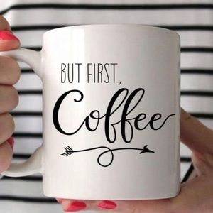 Coffee Cup 11oz NIB “But first Coffee”